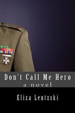 Don't Call Me Hero - Eliza Lentzski