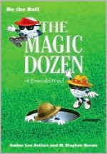 Be the Ball: The Magic Dozen at Emerald Pond - Amber Lee Sellers, Steve Brown