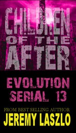 C.O.T.A. Evolution Serial #13 (C.O.T.A. Evolution serials) - Jeremy Laszlo