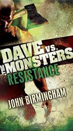 Resistance: Dave vs. the Monsters (David Hooper Trilogy) by John Birmingham (2015-06-02) - John Birmingham;