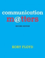 Looseleaf Communication Matters - Kory Floyd