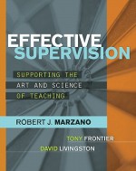 Effective Supervision: Supporting the Art and Science of Teaching - Robert J. Marzano, Tony Frontier, David Livingston