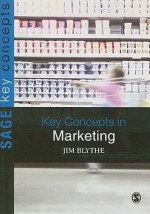 Key Concepts in Marketing - Jim Blythe