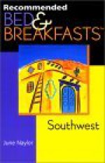 Recommended Bed & Breakfasts Southwest - June Naylor