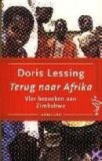 Terug naar Afrika: vier bezoeken aan Zimbabwe - Doris Lessing, Geertje Lammers