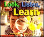 Look, Listen, and Learn (Learning Center Emergent Readers) - Susan Canizares, Pamela Chanko