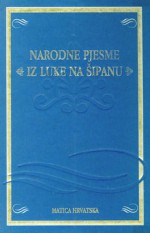 Narodne pjesme iz Luke na Šipanu - Andro Murat, Tanja Perić-Polonijo, Nikola Andric, Clare McGregor