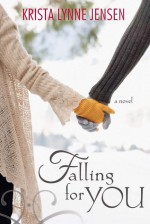 Falling for You - Krista Lynne Jensen