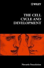 The Cell Cycle and Development - Gregory Bock, Gail Cardew, Jamie A. Goode