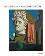 de Chirico: The Song of Love - Emily Braun, Giorgio de Chirico