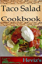 Paleo Taco Salad 101. Delicious, Nutritious, Low Budget, Ketogenic Mouth Watering Taco Salad Cookbook - Heviz's