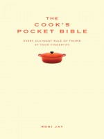 The Cook's Pocket Bible: Every culinary rule of thumb at your fingertips (Pocket Bibles) - Roni Jay