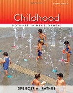 Childhood: Voyages in Development - Spencer A. Rathus