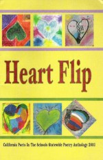 Heart Flip: California Poets in the Schools Statewide Anthology 2001 - Molly Fisk