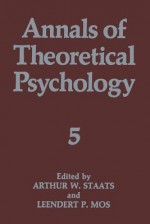 Annals of Theoretical Psychology - Arthur W. Staats, Leendert P. Mos