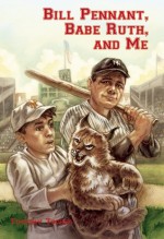 Bill Pennant, Babe Ruth, and Me - Timothy Tocher