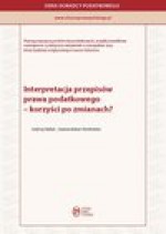 Interpretacja przepisów prawa podatkowego - korzyści po zmianach - ebook - Andrzej Kabat, Joanna Kabat-Rembelska