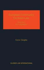 European Community Contract Law, Volume 2, the Effect of EC Legislation on Contractual Rights - Conor Quigley