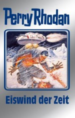 Perry Rhodan 101: Eiswind der Zeit (Silberband): 8. Band des Zyklus "Bardioc" (Perry Rhodan-Silberband) (German Edition) - Clark Darlton, H. G. Ewers, H. G. Francis, Hans Kneifel, Kurt Mahr, Johnny Bruck