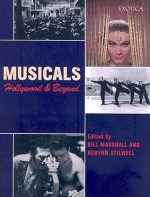 Musicals: Hollywood and Beyond - Bill Marshall, Robynn J. Stilwell, Robynn Stilwell