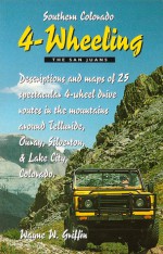 Southern Colorado 4-Wheeling, 2nd - Wayne W. Griffin, Warren H. Ohlrich