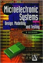 Microelectronic Systems: Design, Modelling and Testing - William Buchanan