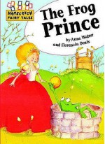 The Frog Prince. Retold by Anne Walter - Anne Walter