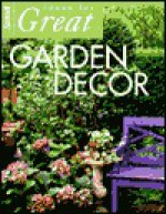 Ideas for Great Garden Decor - Cynthia Overbeck Bix