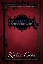 Miss Mabel's School for Girls - Katie Cross