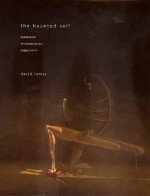 The Haunted Self: Surrealism, Psychoanalysis, Subjectivity - David Lomas