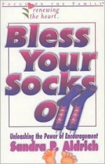 Bless Your Socks Off - Sandra Picklesimer Aldrich