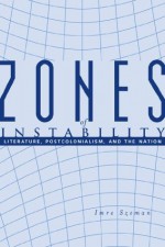 Zones of Instability - Imre Szeman