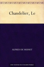 Chandelier, Le - Alfred de Musset