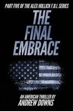 The Final Embrace - Andrew Downs