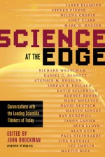 Science at the Edge: Conversations with the Leading Scientific Thinkers of Today - John Brockman