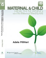 Maternal & Child Health Nursing 6e + Study Guide + Lippincott Clinical Simulations Pkg - Adele Pillitteri