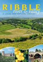 Ribble Valley and River: A Local and Natural History - Malcolm Greenhalgh