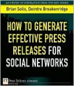 How to Generate Effective Press Releases for Social Networks - Brian Solis, Deirdre Breakenridge