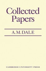 Collected Papers - A.M. Dale, C.M. Dale