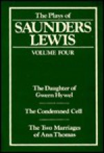 Plays: v. 4 - Saunders Lewis, Joseph P. Clancy