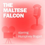 The Maltese Falcon: Classic Movies on the Radio - Screen Guild Players, Humphrey Bogart, Mary Astor, Sidney Greenstreet, Peter Lorre