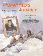 Mohammed's Journey: A Refugee Diary - Anthony Robinson, June Allan, Annemarie Young