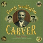George Washington Carver - Tonya Bolden