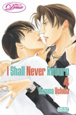 I Shall Never Return, Volume 4 - Kazuna Uchida