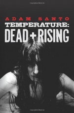 Temperature: Dead + Rising - Adam Santo