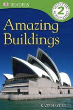 DK Readers: Amazing Buildings - Kate Hayden