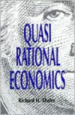 Quasi Rational Economics - Richard H. Thaler