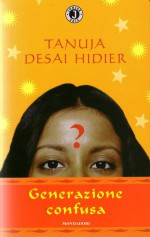 Generazione confusa - Tanuja Desai Hidier, Giancarlo Carlotti