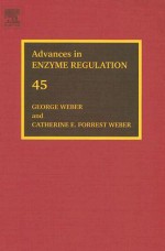 Advances in Enzyme Regulation, Volume 45 - George Weber, Catherine E. Forrest Weber