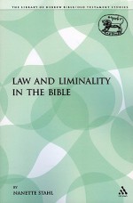 Law and Liminality in the Bible - Nanette Stahl